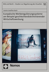 Abbildung von: Europäische Werberegulierungssysteme am Beispiel geschlechterdiskriminierender Wirtschaftswerbung - Nomos