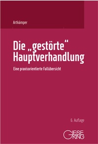 Abbildung von: Die "gestörte" Hauptverhandlung - Gieseking