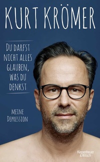 Abbildung von: Du darfst nicht alles glauben, was du denkst - Kiepenheuer & Witsch