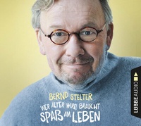 Abbildung von: Wer älter wird, braucht Spaß am Leben - Lübbe Audio
