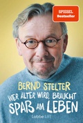 Cover: Wer &auml;lter wird, braucht Spa&szlig; am Leben - L&uuml;bbe