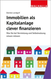 Abbildung von: Immobilien als Kapitalanlage clever finanzieren - Walhalla