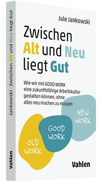 Abbildung von: Zwischen Alt und Neu liegt Gut - Vahlen