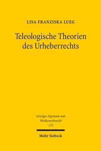 Bild: Teleologische Theorien des Urheberrechts - Mohr Siebeck