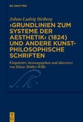 Cover: "Grundlinien zum Systeme der Aesthetik" (1824) und andere kunstphilosophische Schriften - De Gruyter
