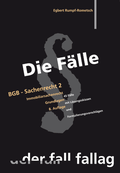 Abbildung von: Die Fälle. BGB - Sachenrecht II. Immobiliarsachenrecht / Grundlagen - Fall-Fallag