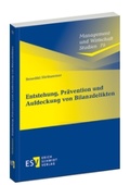 Cover: Entstehung, Pr&auml;vention und Aufdeckung von Bilanzdelikten - Erich Schmidt Verlag