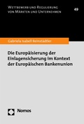 Bild: Die Europ&auml;isierung der Einlagensicherung im Kontext der Europ&auml;ischen Bankenunion - Nomos