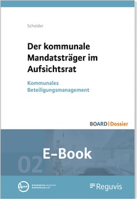 Abbildung von: Der kommunale Mandatsträger im Aufsichtsrat (E-Book) - Reguvis Fachmedien