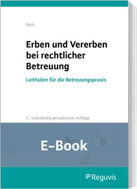 Abbildung von: Erben und Vererben bei rechtlicher Betreuung (E-Book) - Reguvis Fachmedien