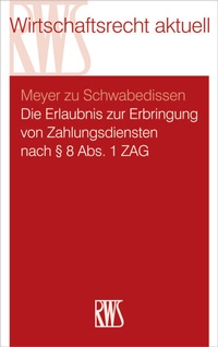 Abbildung von: Die Erlaubnis zur Erbringung von Zahlungsdiensten - RWS