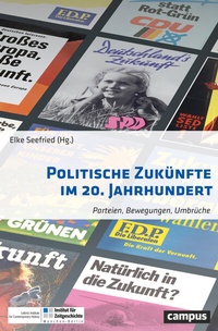 Abbildung von: Politische Zukünfte im 20. Jahrhundert - Campus