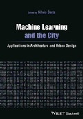 Cover: Machine Learning and the City: Applications in arc hitecture and urban design - Wiley-Blackwell