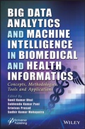 Cover: Big Data Analytics and Machine Intelligence in Bio medical and Health Informatics: Concepts, Methodol ogies, Tools and Applications - Wiley