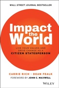 Cover: Impact the World: Live Your Values and Create Chan ge As a Citizen Statesperson - Wiley