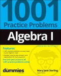 Cover: Algebra I: 1001 Practice Problems For Dummies (+ Free Online Practice) - Wiley