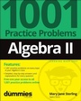 Cover: Algebra II: 1001 Practice Problems For Dummies (+ Free Online Practice) - Wiley