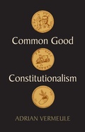 Cover: Common Good Constitutionalism - Polity Press