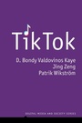 Cover: TikTok: Creativity and Culture in Short Video - Polity Press
