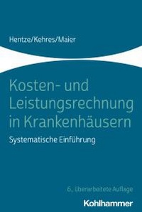 Abbildung von: Kosten- und Leistungsrechnung in Krankenhäusern - Kohlhammer