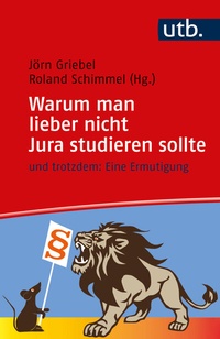 Abbildung von: Warum man lieber nicht Jura studieren sollte - UTB