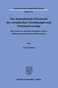 Bild: Das Internationale Privatrecht der europäischen Verordnungen und Drittstaatsverträge - Duncker & Humblot