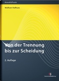 Abbildung von: Von der Trennung bis zur Scheidung - Deutscher Anwaltverlag