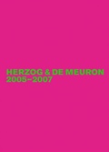 Cover: Herzog & De Meuron - The Complete Works / Herzog & de Meuron 2005-2007 - Birkh&auml;user