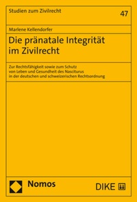 Abbildung von: Die pränatale Integrität im Zivilrecht - Nomos