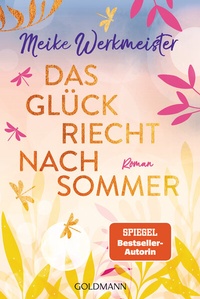 Abbildung von: Das Glück riecht nach Sommer - Goldmann