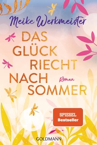 Abbildung von: Das Glück riecht nach Sommer - Goldmann