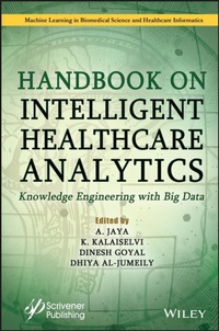 Enlarge image Cover: A Handbook of Intelligent Healthcare Analytics: Kn owledge Engineering with Big Data - Wiley