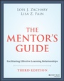 Cover: The Mentor's Guide: Facilitating Effective Learnin g Relationships, Third Edition - Jossey-Bass