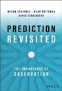Cover: Prediction Revisited: The Importance of Observatio n - Wiley