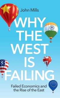 Enlarge image Cover: Why the West is Failing: Failed Economics and the Rise of the East - Polity Press