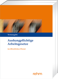 Abbildung von: Aushangpflichtige Arbeitsgesetze im öffentlichen Dienst - Rehm