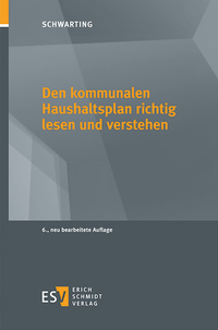 Abbildung von: Den kommunalen Haushaltsplan richtig lesen und verstehen - Erich Schmidt Verlag