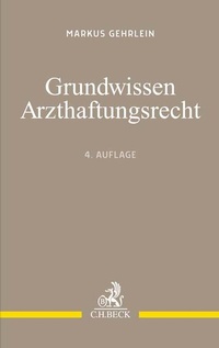 Abbildung von: Grundwissen Arzthaftungsrecht - C.H.BECK