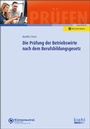 Cover: Die Prüfung der Betriebswirte nach dem Berufsbildungsgesetz - Kiehl