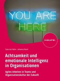 Abbildung von: Achtsamkeit und emotionale Intelligenz in Organisationen - Haufe-Lexware