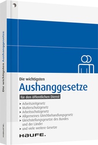 Abbildung von: Die wichtigsten Aushanggesetze für den öffentlichen Dienst - Haufe-Lexware