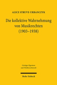 Abbildung von: Die kollektive Wahrnehmung von Musikrechten (1903-1938) - Mohr Siebeck