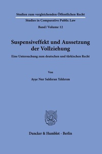 Abbildung von: Suspensiveffekt und Aussetzung der Vollziehung - Duncker & Humblot