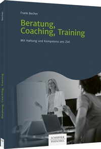Abbildung von: Beratung, Coaching, Training - Schäffer-Poeschel