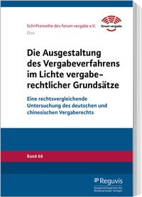 Abbildung von: Die Ausgestaltung des Vergabeverfahrens im Lichte vergaberechtlicher Grundsätze - Reguvis Fachmedien