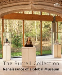 Enlarge image Cover: The Burrell Collection: Renaissance of a global museum - Glasgow Museums Publishing