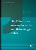 Cover: Die Reform des Vormundschafts- und Betreuungsrechts - Deutscher Notarverlag