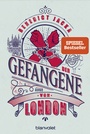 Cover: Der Gefangene von London - Blanvalet