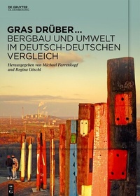 Abbildung von: Gras drüber... Bergbau und Umwelt im deutsch-deutschen Vergleich - De Gruyter Oldenbourg
