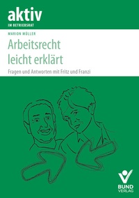 Abbildung von: Arbeitsrecht leicht erklärt - Bund-Verlag